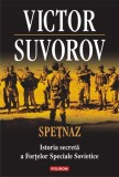 Speţnaz. Istoria secretă a Forţelor Speciale Sovietice - Paperback brosat - Victor Suvorov - Polirom