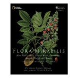 Flora mirabilis: how plants have shaped world knowledge, health, wealth, and beauty