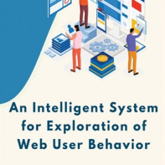 An Intelligent System for Exploration of Web User Behavior