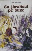Cu Jaraticul pe Buze - Microroman despre Ion Creanga, Ion Iachim, Epigraf, 2000, Biografic