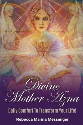 Divine Mother Azna: Daily Comfort to Transform Your Life foto