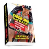 Ciocu mic si joc de glezne! Aventura mea pe si pe langa bicicleta - Jens Voigt, James Startt, Cezara Dragomir