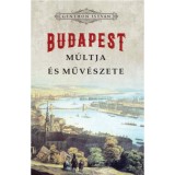Budapest m&uacute;ltja &eacute;s műv&eacute;szete - Genthon Istv&aacute;n