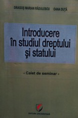 Dragos Marian Radulescu, Oana Duta - Introducere in studiul dreptului si statului (Editia: 2012) foto