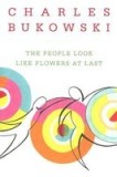The People Look Like Flowers at Last: New Poems