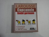 LAROUSSE - CAPCANELE LIMBII GERMANE - GRAMATICA, CONJUGARI, 7000 DE VERBE