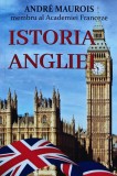Istoria Angliei - 2022 - Andre Maurois (V268)