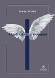 Cumpara ieftin Ramai cu mine, Doamne!/Dorina Raulet