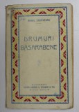 DRUMURI BASARABENE de MIHAIL SADOVEANU , 1934 , PREZINTA SUBLINIERI