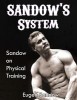 Sandow&#039;s System: Sandow on Physical Training (Original 1894 Version, Restored)