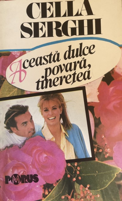 Aceasta dulce povara, tineretea Cella Serghi
