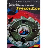 V. Buzatu - Indrumator pentru ridicarea calificarii frezorilor (Editia: 1975)