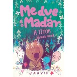 A Medve &eacute;s mad&aacute;r - A titok &eacute;s m&aacute;s mes&eacute;k - Jarvis