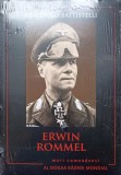 Erwin Rommel - Pier Paolo Battistelli, Litera 2016, Biografii Mari Comandanți, Istorie, 141pg