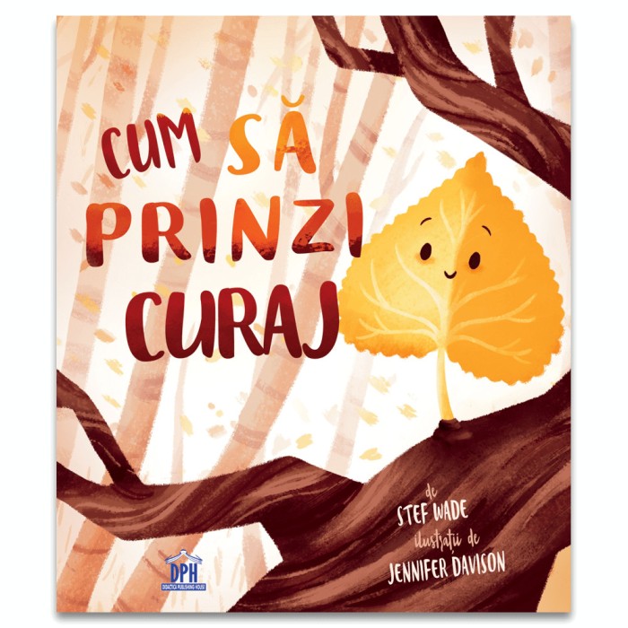Cum Sa Prinzi Curaj, Stef Wade - Editura DPH