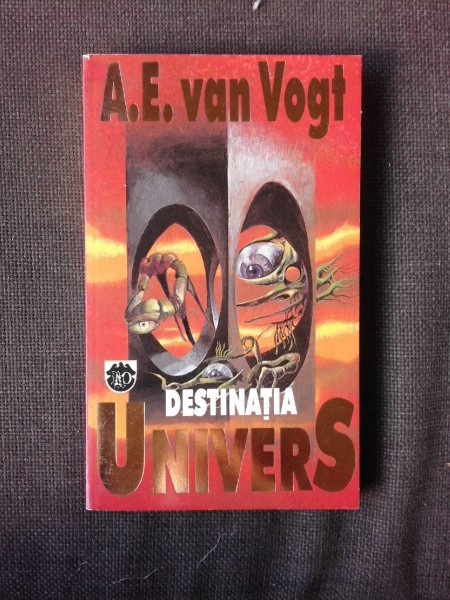 DESTINATIA UNIVERS , A.E. VAN VOGT
