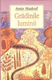 Gradinile Luminii - Amin Maalouf - Roman Polirom 2005, Beletristica