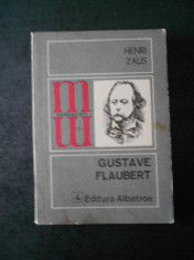 HENRI ZALIS - GUSTAVE FLAUBERT (Colectia Monografii) foto