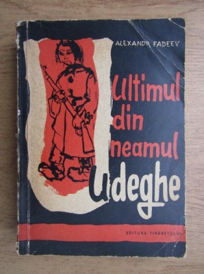 A. Fadeev - Ultimul din neamul Udeghe foto