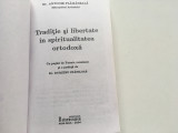 Cumpara ieftin Mitropolit Antonie Plamadeala, TRADITIE SI LIBERTATE IN SPIRITUALITATEA ORTODOXA