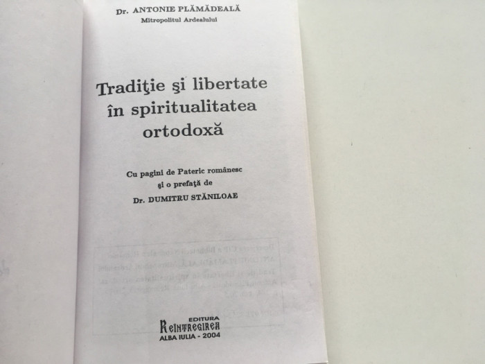 Mitropolit Antonie Plamadeala, TRADITIE SI LIBERTATE IN SPIRITUALITATEA ORTODOXA