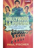 Paul Fischer - Hollywood la Phenian (Editia: 2016)