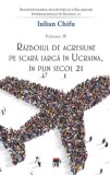 Razboiul de agresiune pe scara larga in Ucraina, in plin secol 21. Tetralogia Reconfigurarea securitatii si a Relatiilor Internationale in Secolul 21.