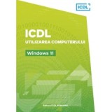 ICDL Utilizarea computerului - Windows 11 - Raluca Constantinescu, Ionut Danaila