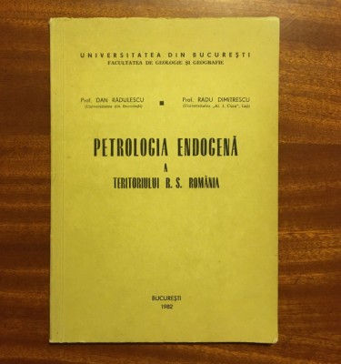 Dan Radulescu, Radu Dimitrescu - PETROLOGIA ENDOGENA a Teritoriului Romaniei foto