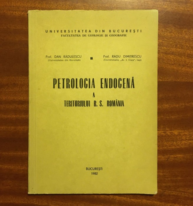 Dan Radulescu, Radu Dimitrescu - PETROLOGIA ENDOGENA a Teritoriului Romaniei