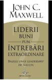 Liderii buni pun intrebari extraordinare - John C. Maxwell