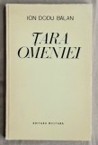 Tara omeniei - Ion Dodu Balan Contine dedicatie si semnatura autorului.