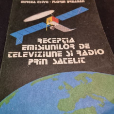 RECEPTIA EMISIUNILOR DE TELEVIZIUNE SI RADIO PRIN SATELIT - MIRCEA CHIVU