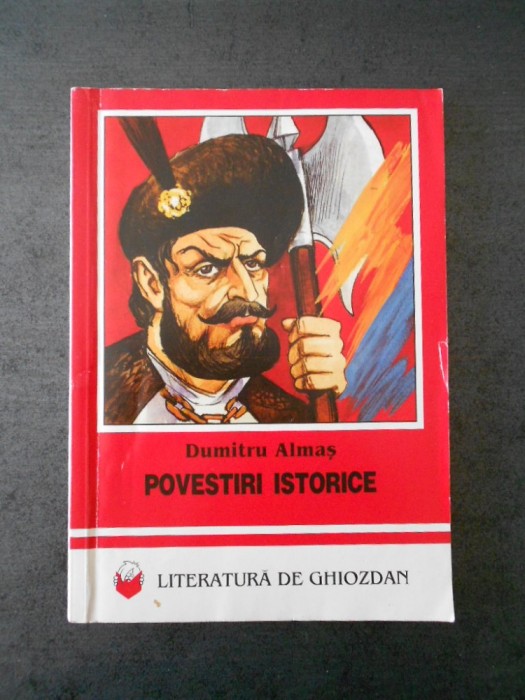 DUMITRU ALMAS - POVESTIRI ISTORICE DUMITRU ALMAS - POVESTIRI ISTORICE