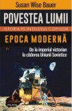 Cumpara ieftin Povestea lumii. Istoria pe &icirc;nţelesul copiilor (vol. IV) Epoca modernă. De la imperiul victorian la căderea Uniunii Sovietice