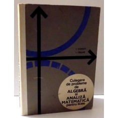 CULEGERE DE PROBLEME DE ALGEBRA SI ANALIZA MATEMATICA PENTRU LICEE DE I. STAMATE SI I. CRISAN, 196