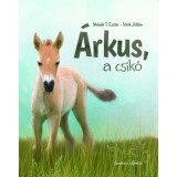 &Aacute;rkus, a csik&oacute; - Moln&aacute;r T. Eszter