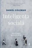 Inteligenta sociala. Editia a II-a, revizuita/Daniel Goleman