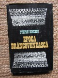 Stefan Ionescu - Epoca br&acirc;ncovenească