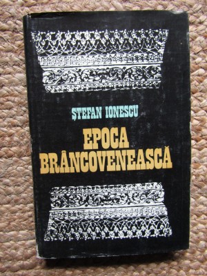 Stefan Ionescu - Epoca br&amp;acirc;ncovenească foto
