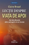 Lectii despre viata de apoi. Cei de dincolo abia asteapta sa ne invete - Prestige