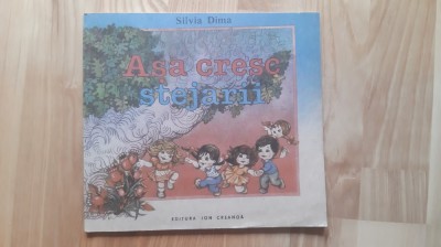 Silvia Dima - Asa cresc stejarii ( 1991 ) ilustratii Ilustrator Viorica Stefanescu foto