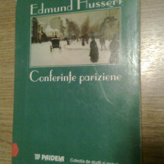 Edmund Husserl - Conferinte pariziene si alte scrieri filosofice (Paideia, 1999)