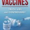 Vaccines: Truth, Lies, and Controversy