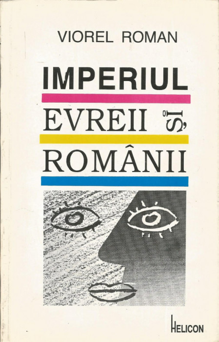 Imperiul, evreii si romanii - Viorel Roman