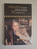 Fellini despre Fellini - Convorbiri despre cinema cu Giovanni Grazzini