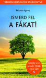 Ismerd fel a f&aacute;kat! - Term&eacute;szetbar&aacute;tok zsebk&ouml;nyve - Fekete &Aacute;gnes