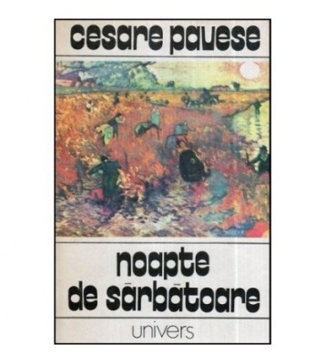 Cesare Pavese - Noapte de sarbatoare si alte povestiri - 118565 foto