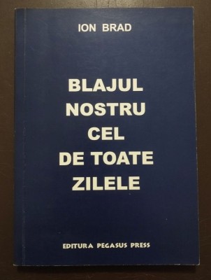 Ion Brad (dedicație) - Blajul nostru cel de toate zilele (2004) foto