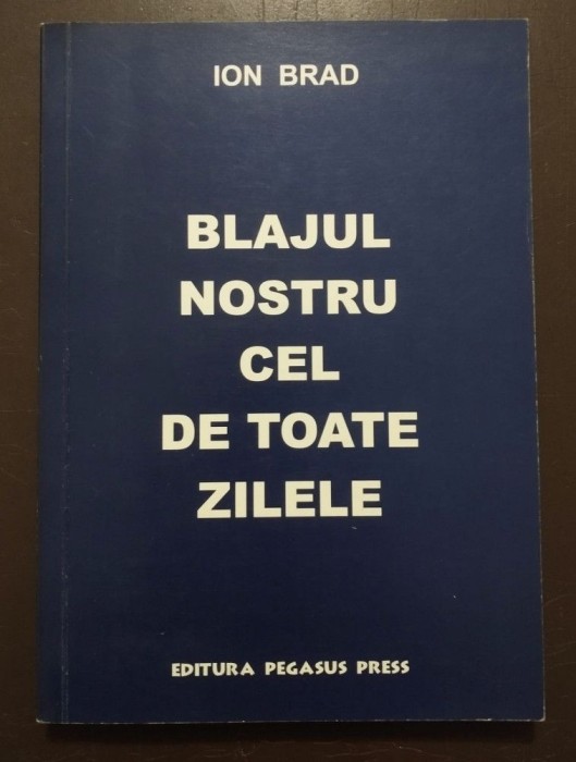 Ion Brad (dedicație) - Blajul nostru cel de toate zilele (2004)